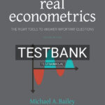 Test Bank for Real Econometrics The Right Tools to Answer Important Questions 2nd US Edition by Bailey