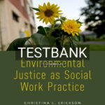 Test Bank for Environmental Justice as Social Work Practice 1st US Edition by Erickson