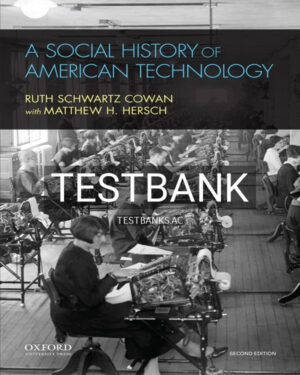 Test Bank for A Social History of American Technology 2nd US Edition by Cowan