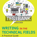 Test Bank for Writing in the Technical Fields A Practical Guide 3rd CA Edition by Ewald
