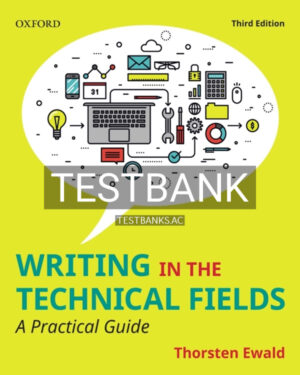 Test Bank for Writing in the Technical Fields A Practical Guide 3rd CA Edition by Ewald
