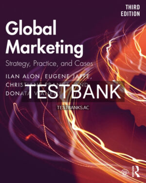 Test Bank for Global Marketing 3rd US Edition by Alon