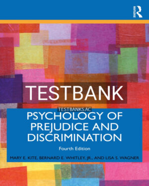 Test Bank for Psychology of Prejudice and Discrimination 4th US Edition by Kite