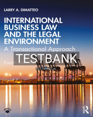 Test Bank for International Business Law and the Legal Environment 4th US Edition by DiMatteo