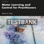 Test Bank for Motor Learning and Control for Practitioners 5th US Edition by Coker