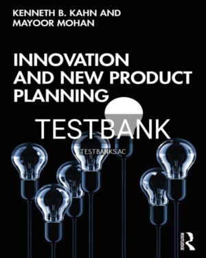 Test Bank for Innovation and New Product Planning 1st US Edition by Kahn