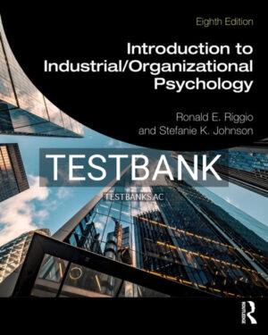 Test Bank for Introduction to Industrial/Organizational Psychology 8th US Edition by Riggio