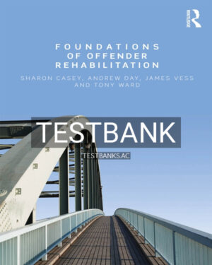 Test Bank for Foundations of Offender Rehabilitation 1st US Edition by Casey