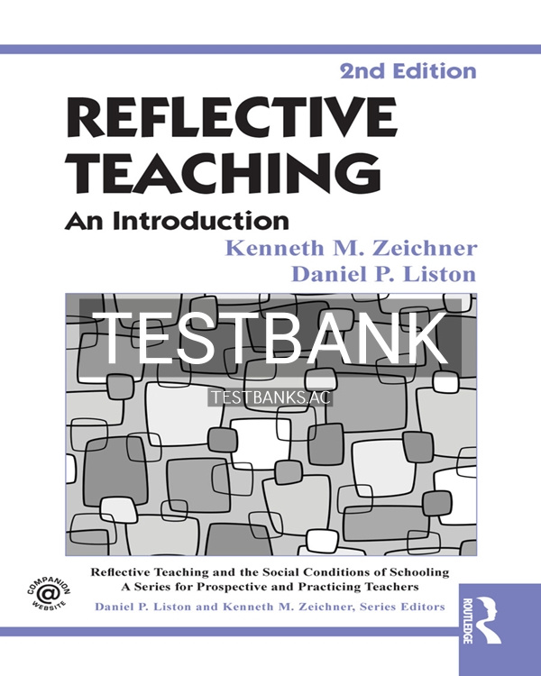 Test Bank for Reflective Teaching 2nd US Edition by Zeichner Test Bank for Reflective Teaching 2nd US Edition by Zeichner