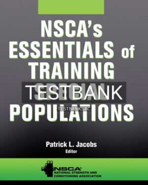 Test Bank for NSCA's Essentials of Training Special Populations 1st US Edition by NSCA-National Strength & Conditioning Association