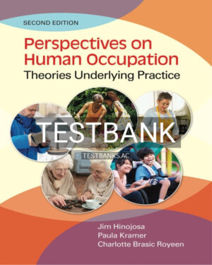 Test Bank for Perspectives on Human Occupation 2nd US Edition by Hinojosa