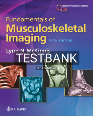 Test Bank for Fundamentals of Musculoskeletal Imaging 5th US Edition by McKinnis