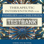 Test Bank for Therapeutic Interventions for Families and Children in the Child Welfare System 1st US Edition by Pickover