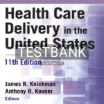 Test Bank for Jonas and Kovners Health Care Delivery in the United States 11th US Edition by Kovner