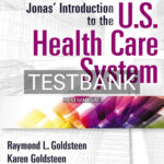 Test Bank for Jonas Introduction to the U.S. Health Care System 8th US Edition by Goldsteen