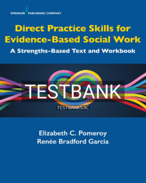 Test Bank for Direct Practice Skills for Evidence-Based Social Work 1st US Edition by Pomeroy