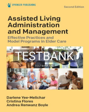 Test Bank for Assisted Living Administration and Management 2nd US Edition by Yee-Melichar