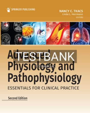 Test Bank for Advanced Physiology and Pathophysiology 2nd US Edition by Tkacs