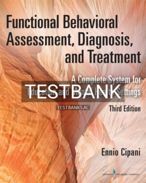 Test Bank for Functional Behavioral Assessment Diagnosis and Treatment 3rd US Edition by Cipani