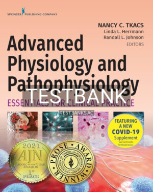 Test Bank for Advanced Physiology and Pathophysiology 1st US Edition by Tkacs