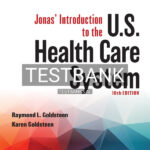 Test Bank for Jonas Introduction to the U.S. Health Care System 10th US Edition by Goldsteen