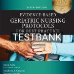 Test Bank for Evidence-Based Geriatric Nursing Protocols for Best Practice 6th US Edition by Boltz