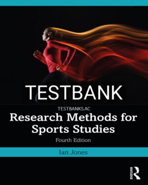 Test Bank for Research Methods for Sports Studies 4th US Edition by Jones