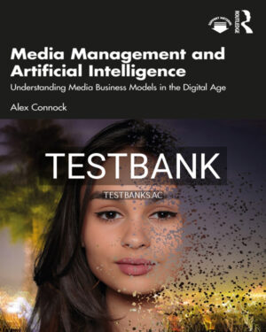 Test Bank for Media Management and Artificial Intelligence 1st US Edition by Connock