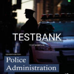Test Bank for Police Administration 11th US Edition by Cordner