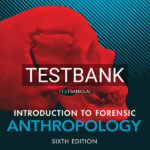 Test Bank for Introduction to Forensic Anthropology 6th US Edition by Byers