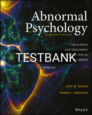 Test Bank for Abnormal Psychology The Science and Treatment of Psychological Disorders 14th US Edition by Kring