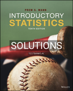 Solutions Manual for Introductory Statistics 10th US Edition by Mann