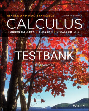 Test Bank for Calculus Single and Multivariable 8th US Edition by Hughes-Hallett