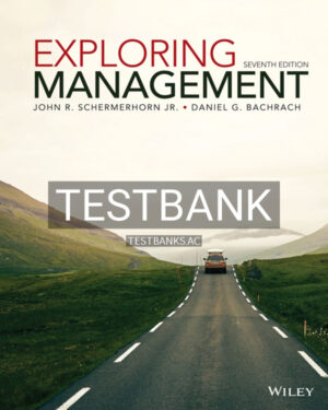Test Bank for Exploring Management 7th US Edition by Schermerhorn