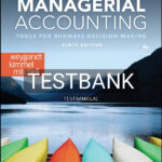 Test Bank for Managerial Accounting Tools for Business Decision Making 9th US Edition by Weygandt