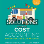 Solutions Manual for Cost Accounting With Integrated Data Analytics 1st US Edition by Farmer