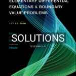 Solutions Manual for Elementary Differential Equations 12th US Edition by Boyce