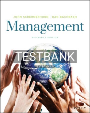 Test Bank for Management 15th US Edition by Schermerhorn