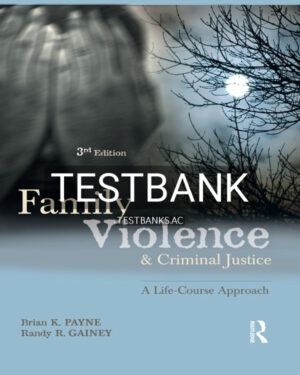 Test Bank for Family Violence and Criminal Justice 3rd US Edition by Payne