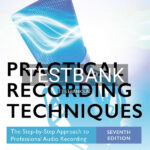 Test Bank for Practical Recording Techniques 7th US Edition by Bartlett