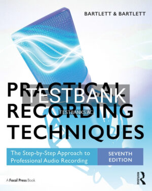 Test Bank for Practical Recording Techniques 7th US Edition by Bartlett