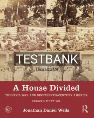 Test Bank for A House Divided 2nd US Edition by Wells