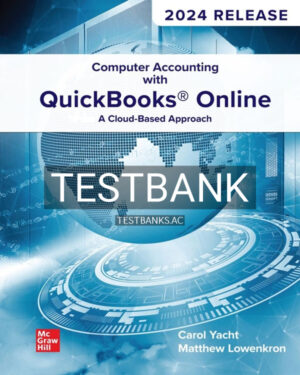Test Bank for Computer Accounting with QuickBooks Online A Cloud Based Approach 2024 Release 4th US Edition by Yacht