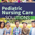 Solutions Manual for Pediatric Nursing Care: A Concept-Based Approach 1st US Edition by Linnard-Palmer