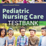 Test Bank for Pediatric Nursing Care: A Concept-Based Approach 1st US Edition by Linnard-Palmer
