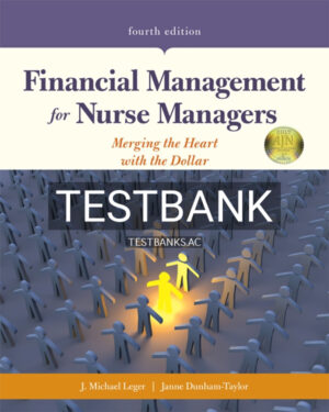 Test Bank for Financial Management for Nurse Managers 4th US Edition by Leger