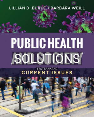 Solutions Manual for Public Health and Society: Current Issues 1st US Edition by Burke