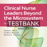 Test Bank for Clinical Nurse Leaders Beyond the Microsystem 4th US Edition by Harris
