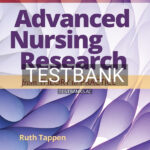 Test Bank for Advanced Nursing Research: From Theory to Practice 3rd US Edition by Tappen