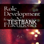 Test Bank for Role Development for the Nurse Practitioner 3rd US Edition by DeNisco